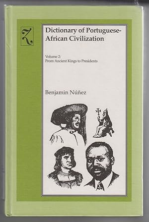 Dictionary of Portuguese-African Civilization: From Ancient Kings to Presidents