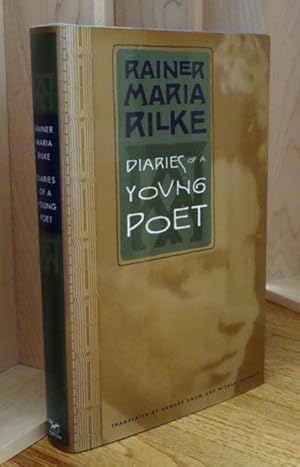 Seller image for Diaries of a Young Poet. Translated and Annotated By Edward Snow and Michael Winkler for sale by Ravenroost Books