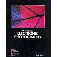 Seller image for Understanding Electronic Photography (Computer Graphics Technology and Management Series) for sale by Mahler Books