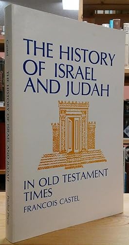The History of Israel and Judah in Old Testament Times