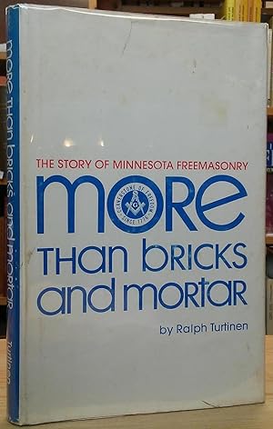 More Than Bricks and Mortar: The Story of Minnesota Freemasonry