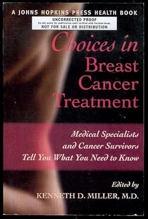 Choices in Breast Cancer Treatment: Medical Specialists and Cancer Survivors Tell You What You Ne...