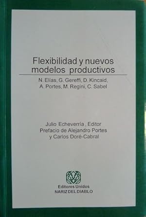 Imagen del vendedor de Flexibilidad y nuevos modelos productivos.: Prefacio de Alejandro Portes y Carlos Dor-Cabral. a la venta por Studio Bibliografico Adige