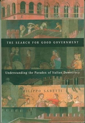 Immagine del venditore per The Search for Good Government: Understanding the Paradox of Italian Democracy venduto da Book Dispensary
