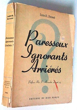 Seller image for Paresseux, ignorants, arrirs! for sale by Claudine Bouvier