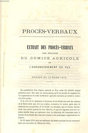 Seller image for PROCES VERBAUX - AXTRAIT DES PROCES-VERBAUX DES SEANCES DU COMICE AGRICOLE DE L'ARRONDISSEMENT DU PUY - SEANCES DU 23-03-1878, 30-05-1878 for sale by Le-Livre