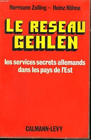 Bild des Verkufers fr LE RESEAU GEHLEN. LES SERVICES SECRETS ALLEMANDS DANS LES PAYS DE L'EST. zum Verkauf von Le-Livre