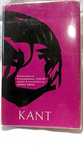Kant Philosophical Correspondence 1759-99 edited and translated by Arnulf Zweig