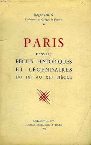 Bild des Verkufers fr PARIS DANS LES RECITS HISTORIQUES ET LEGENDAIRES DU IXe AU XIIe SIECLE zum Verkauf von Le-Livre