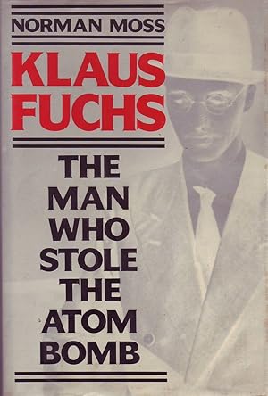 Immagine del venditore per Klaus Fuchs: The Man Who Stole The Atom Bomb venduto da Mr Pickwick's Fine Old Books