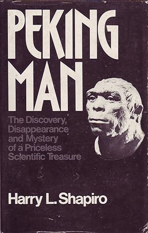 Seller image for Peking Man: The DIscovery, Disappearance and Mystery of a Priceless Scientific Treasure for sale by Mr Pickwick's Fine Old Books