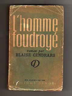 L'homme foudroyé. De Blaise Cendrars. [1ère édition du 31 Août 1945].