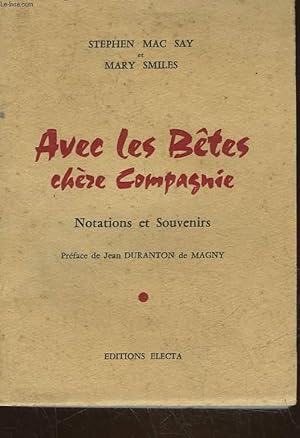 Seller image for AVEC LES BETES CHERE COMPAGNIE - NOTATIONS ET SOUVENIRS SUR NOS ANIMAUX FAMILIERS for sale by Le-Livre