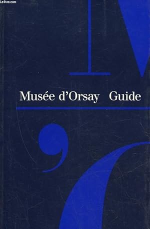 Bild des Verkufers fr MUSEE D'ORSAY GUIDE zum Verkauf von Le-Livre