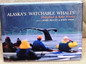 Seller image for Alaska's Watchable Whales, Humpback & Killer Whales for sale by My Book Heaven