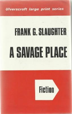 Seller image for A Savage Place for sale by The Old Bookshelf