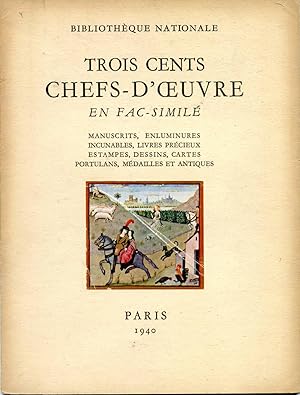 Seller image for Trois cents chefs-duvre en fac-simil. Manuscrits, enluminures, incunables, livres prcieux, estampes, dessins, cartes, portulans, mdailles et antiques. Avant-propos de Julien Cain. for sale by Docsenstock