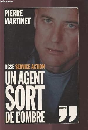 Image du vendeur pour UN AGENT SORT DE L'OMBRE - DGSE SERVICE ACTION. mis en vente par Le-Livre