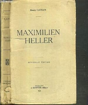 Image du vendeur pour MAXIMILIEN HELLER - NOUVELLE EDITION. mis en vente par Le-Livre