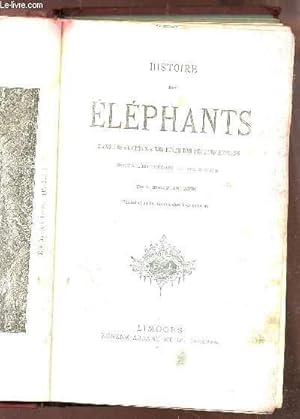 Image du vendeur pour HISTOIRE DES ELEPHANTS DANS LES GUERRES ET LES FETES DES EPUPLES ANCIENS - JUSQU'A L'INTRODUCTION DES ARMES A FEU. mis en vente par Le-Livre