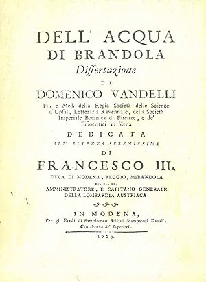 Dell'Acqua di Brandola. Dissertazione di Domenico Vandelli. Modena, Soliani, 1763, ma