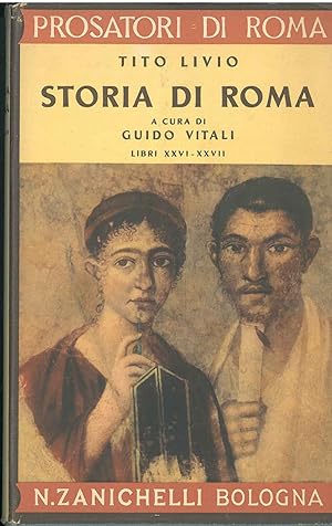 Storia di Roma. Della 3° deca (2° guerra punica). Libri XXVI e XXVII Testo latino e versione di G...