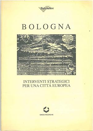 Bologna: interventi strategici per una città europea