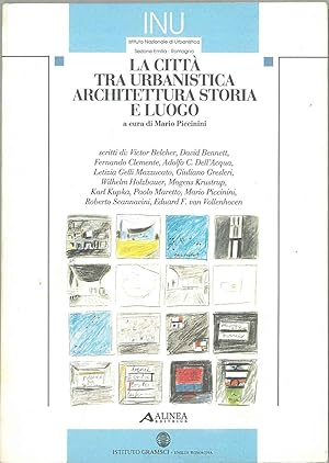 Seller image for La citt tra urbanistica architettura storia e luogo A cura di M. Piccinini for sale by Studio Bibliografico Orfeo (ALAI - ILAB)