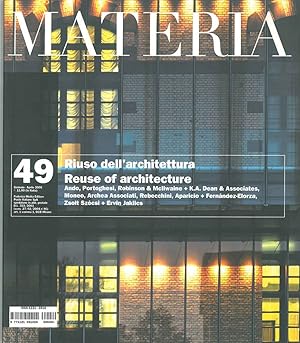 Materia. N. 49, gennaio-aprile 2006. Tema: Riuso dell'architettura, Reuse of architecture Diretto...