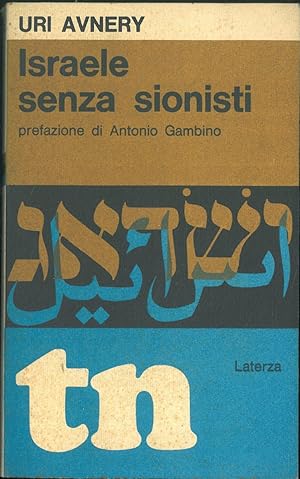 Israele senza sionisti. Una proposta per la pace nel Medio Oriente Prefazione di A. Gambino