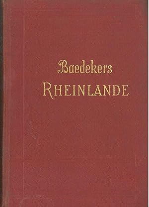 Die Rheinlande. Von der Elsassichen bis zur Hollandischen Grenze. Rheinpfalz und Saargebiet, Rhei...