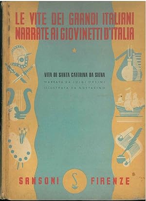 Le vite dei grandi italiani narrate ai giovanetti d'Italia; vita di Santa Caterina da Siena Illus...