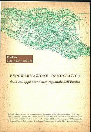 Programmazione democratica dello sviluppo economico regionale dell'Emilia. Atti del convegno