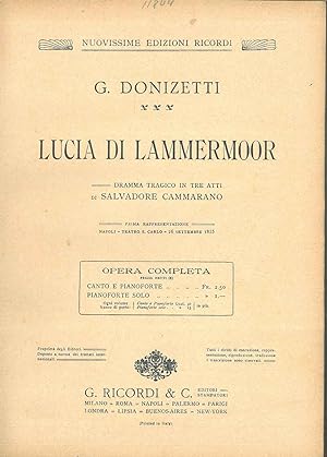 Lucia di Lammermoor. Dramma tragico in tre atti. Opera completa per canto e pianoforte. (N. 41689...
