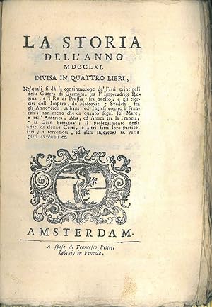 La storia dell'anno 1761 divisa in quattro libri . contiene tra l'altro: La guerra di Germania fr...