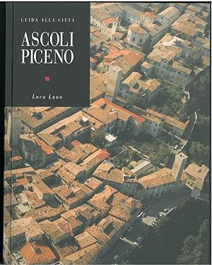 Guida alla città. Ascoli Piceno