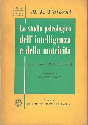 Lo studio psicologico dell'intelligenza e della motricità. Gli esami psicologici. II Presentazion...