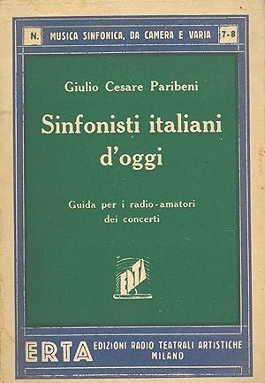 Sinfonisti italiani d'oggi. Guida per radio-amatori dei concerti