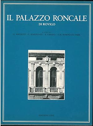 Il palazzo Roncale di Rovigo. I Roncale nella prima metà del cinquecento, il palazzo del Sanmiche...