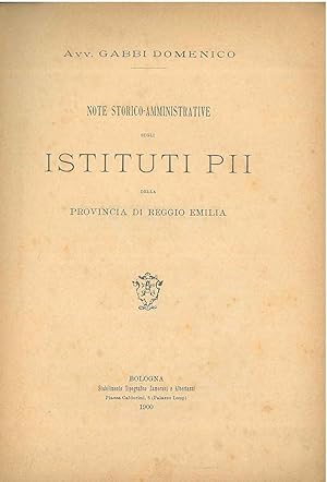 Bild des Verkufers fr Note storico-amministrative sugli istituti pii della provincia di Reggio Emilia zum Verkauf von Studio Bibliografico Orfeo (ALAI - ILAB)