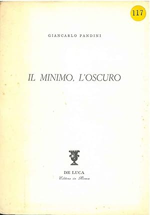 Immagine del venditore per Il minimo, l'oscuro venduto da Studio Bibliografico Orfeo (ALAI - ILAB)
