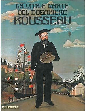 La vita e l'arte del doganiere Rousseau Ricerca iconografica e didascalie di P. Enniless