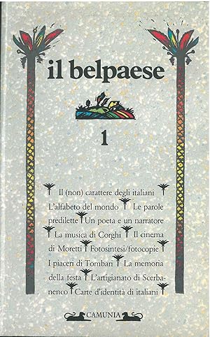 Il Belpaese. 1: il (non) carattere degli italiani. L'alfabeto del mondo. Le parole predilette. Un...