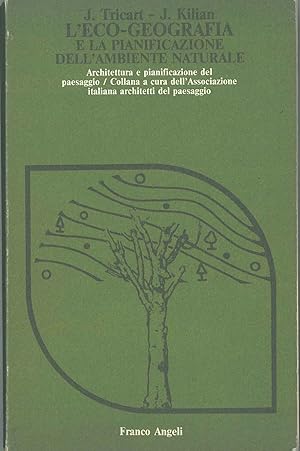 L' eco-geografia e la pianificazione dell'ambiente naturale Edizione italiana a cura di V. Romani