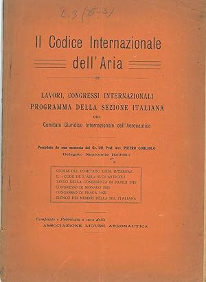 Il codice internazionale dell'aria. Lavori, congressi internazionali programma della sezione ital...