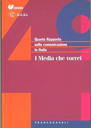 Quarto rapporto sulla comunicazione in Italia. I media che vorrei