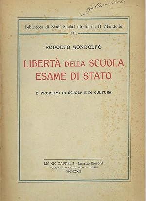 Libertà della scuola. Esame di stato e problemi di scuola e di cultura