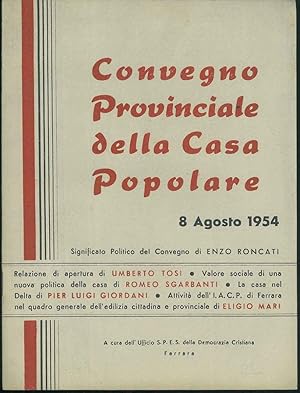 Convegno provinciale della casa popolare. 8 agosto 1954. Significato politico del convegno