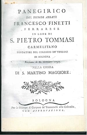 Panegirico. in lode di S. Pietro Tommasi carmelitano fondatore del collegio de' teologi di Bologna