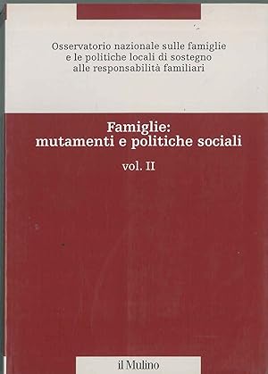 Famiglie: mutamenti e politiche sociali. Vol. II
